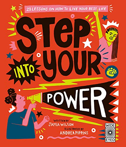 Step Into Your Power: 23 Lessons on How to Live Your Best Life by Jamia Wilson