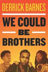We Could Be Brothers, by Derrick Barnes