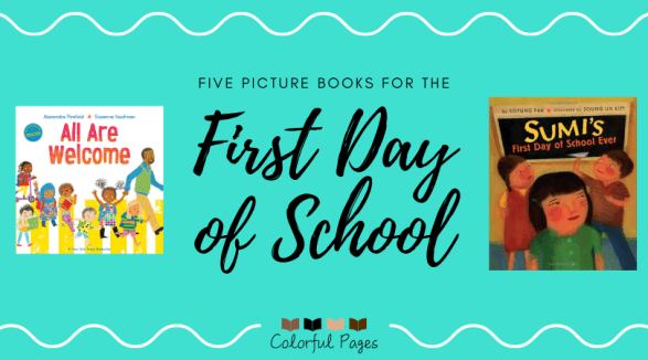 Five Picture Books for the First Day of School - Colorful Pages